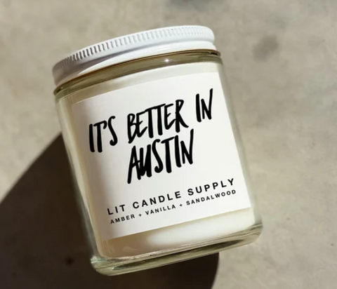 It's Better In Austin Soy Candle