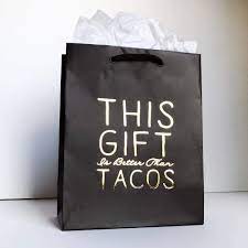 Steel Petal Press Better Than Tacos Gift Bag